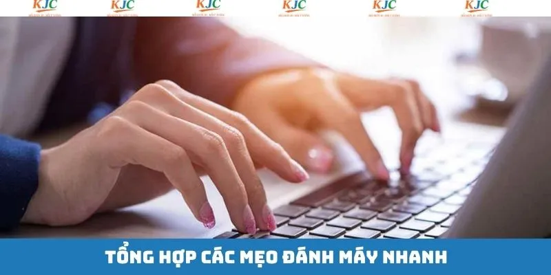 Mẹo đánh máy nhanh hiệu quả và đầy chuẩn xác